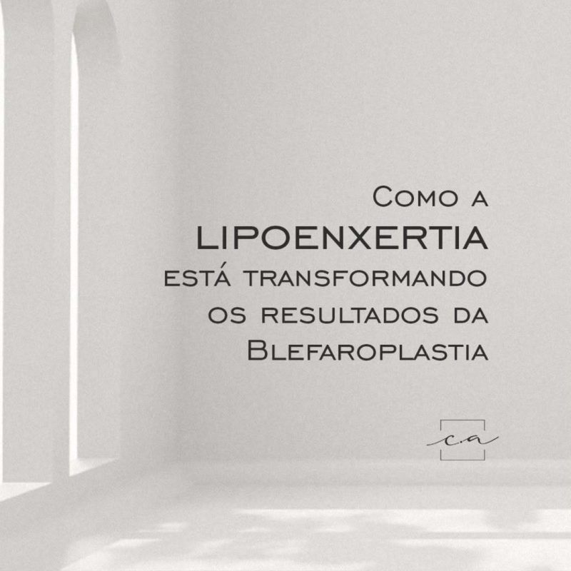 o-que-e-lipoenxertia-carolina-angeloni-blefaroplastia-em-mato-gross-cuiaba-brasil (6)