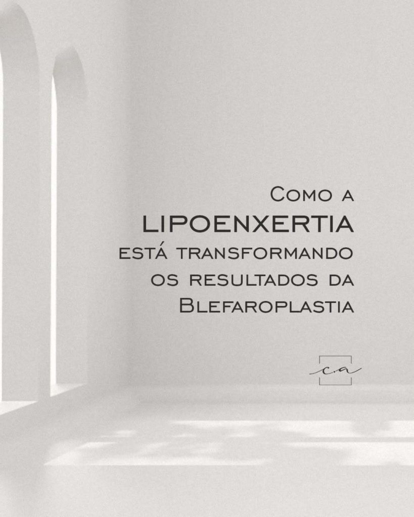 o-que-e-lipoenxertia-carolina-angeloni-blefaroplastia-em-mato-gross-cuiaba-brasil (6)