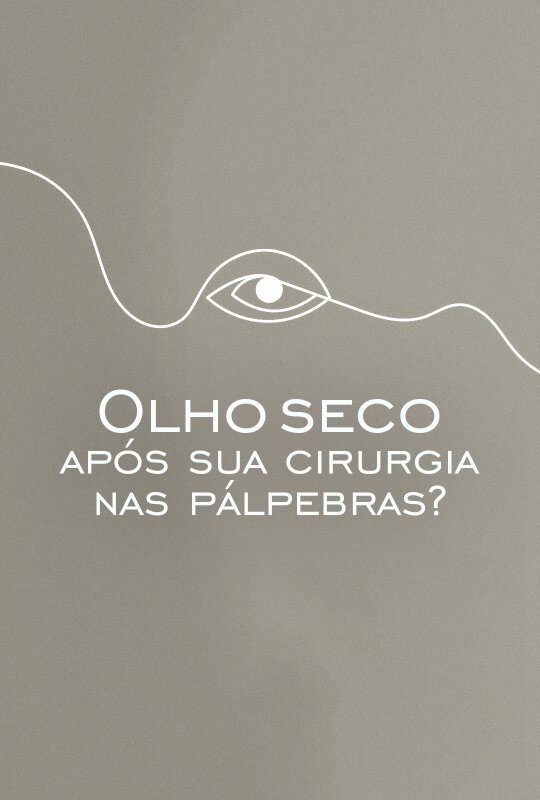 olho-seco-causas-e-tratamentos-dra-carolina-angeloni-blefaroplastia-cuiaba